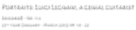 Portraits: Luigi Legnani, a genial guitarist SeicordE - Nr. 114 25th year (January - March 2013) pp. 19 - 22