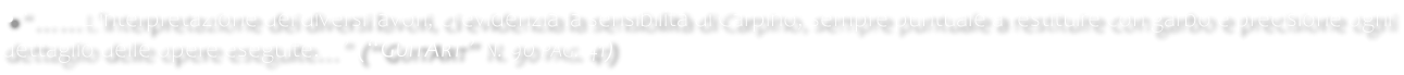 •“……L’interpretazione dei diversi lavori, ci evidenzia la sensibilità di Carpino, sempre puntuale a restituire con garbo e precisione ogni dettaglio delle opere eseguite…” (“GuitArt” N. 90 pag. 41)