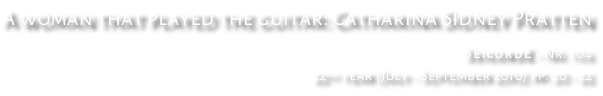 A woman that played the guitar: Catharina Sidney Pratten SeicordE - Nr. 104 22nd year (July - September 2010) pp. 20 - 22