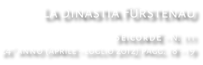 La dinastia Fürstenau SeicordE - N. 111 24° anno (aprile - luglio 2012) pagg. 18 - 19