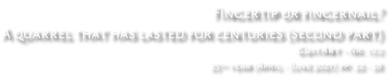 Fingertip or fingernail? A quarrel that has lasted for centuries (second part) GuitArt - Nr. 10 2 25th year (April - June 2021) pp. 22 - 28