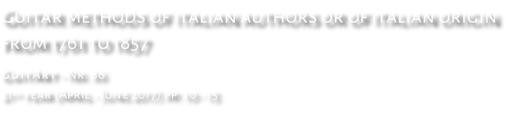 Guitar methods of italian authors or of italian origin from 1761 to 1857 GuitArt - Nr. 86 21st year (April - June 2017) pp. 10 - 15