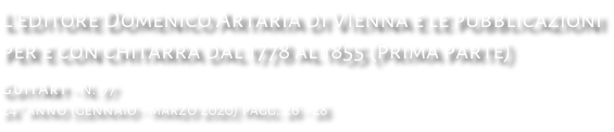 L'editore Domenico Artaria di Vienna e le pubblicazioni per e con chitarra dal 1778 al 1855 (prima parte) GuitArt - N. 97 24° anno (gennaio - marzo 2020) pagg. 26 - 28