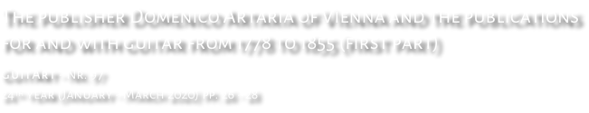 The publisher Domenico Artaria of Vienna and the publications for and with guitar from 1778 to 1855 (first part) GuitArt - Nr. 97 24th year (January - March 2020) pp. 26 - 28