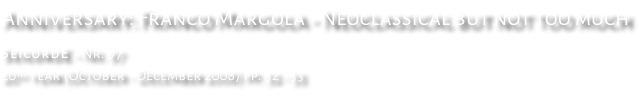 Anniversary: Franco Margola - Neoclassical but not too much SeicordE - Nr. 97  20th year (October - December 2008) pp. 32 - 33