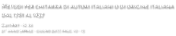 Metodi per chitarra di autori italiani o di origine italiana dal 1761 al 1857 GuitArt - N. 86 21° anno (aprile - giugno 2017) pagg. 10 - 15